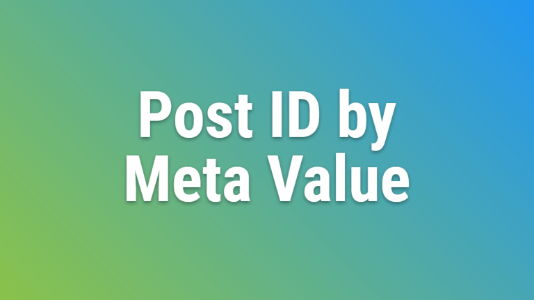 WordPress Get Post Id By Meta Value