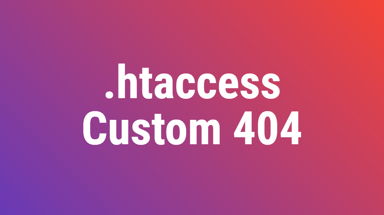 Htaccess Custom 404 Error Document